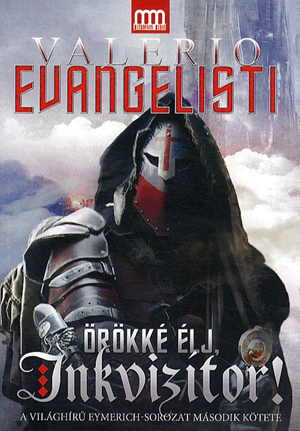 Örökké élj, inkvizítor - Valerio Evangelisti | 