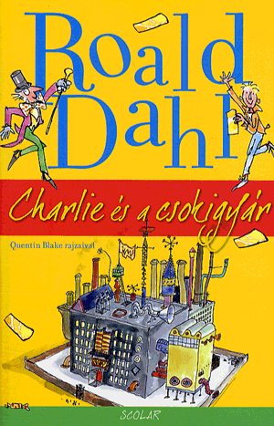 Charlie és a csokigyár - Roald Dahl | 