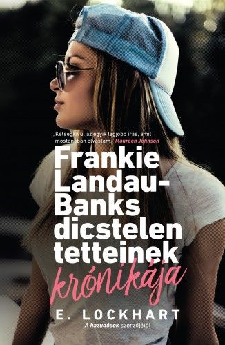 Frankie Landau-Banks dicstelen tetteinek krónikája - E. Lockhart | 