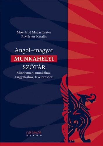 Angol-magyar munkahelyi szótár - Mozsárné Magay Eszter | 