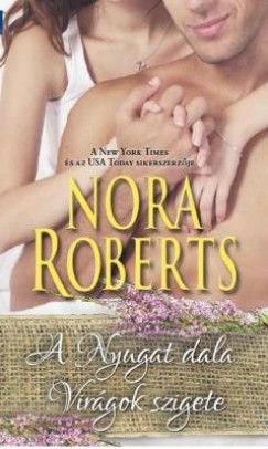 A Nyugat dala - Virágok szigete - Nora Roberts | 