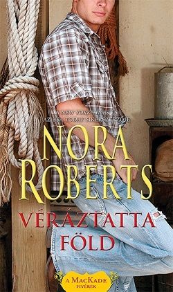 Véráztatta föld - Nora Roberts | 