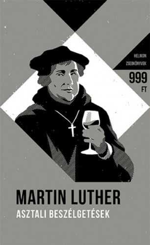 Asztali beszélgetések - Martin Luther | 