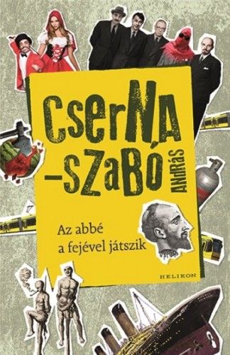 Az abbé a fejével játszik - Cserna-Szabó András | 