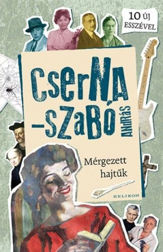 Mérgezett hajtűk - Cserna-Szabó András | 