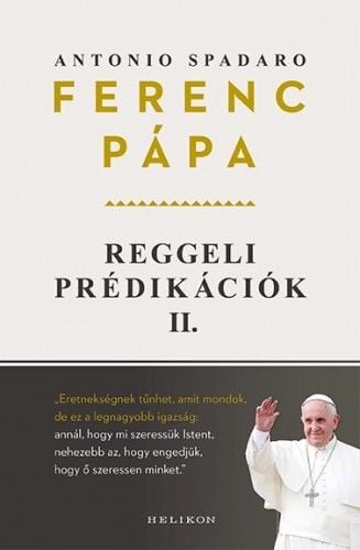 Reggeli prédikációk 2. - Ferenc Pápa/Jorge Mario Bergoglio | 