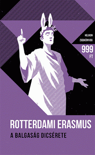 A balgaság dícsérete - Rotterdami Erasmus | 