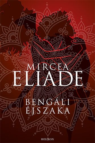 Bengáli éjszaka - Mircea Eliade | 