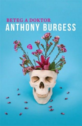 Beteg doktor - Anthony Burgess | 