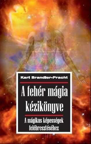 A fehér mágia kézikönyve - Karl Brandler-Pracht | 