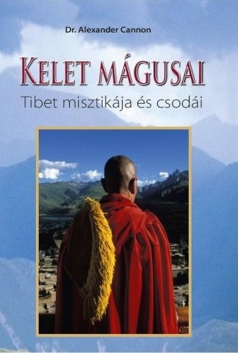 Kelet mágusai - Tibet misztikája és csodái