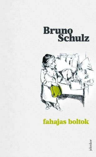 Fahajas boltok - Bruno Schulz | 