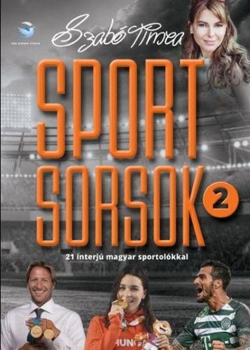 Sportsorsok 2. - 21 interjú magyar sportolókkal