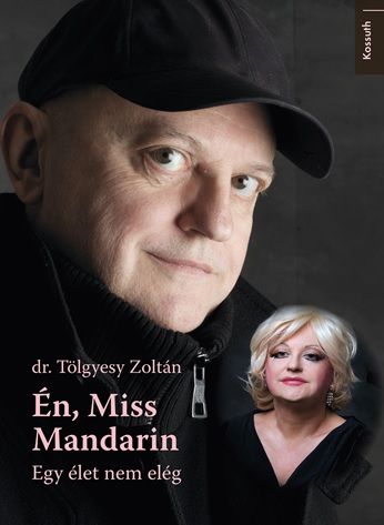 Én, Miss Mandarin - Dr. Tölgyesy Zoltán | 