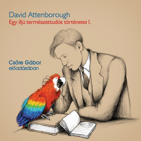 Egy ifjú természettudós történetei - Hangoskönyv - David Attenborough | 