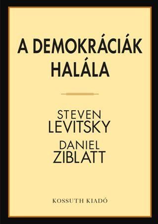 A demokráciák halála - Daniel Ziblatt | 