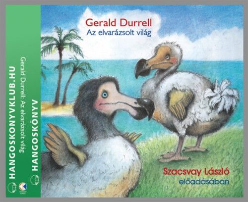Az elvarázsolt világ - Hangoskönyv - Gerald Durrell | 