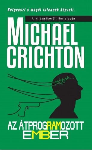 Az átprogramozott ember - Michael Crichton | 