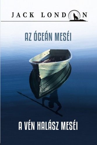 Az óceán meséi - A vén halász meséi - Jack London | 