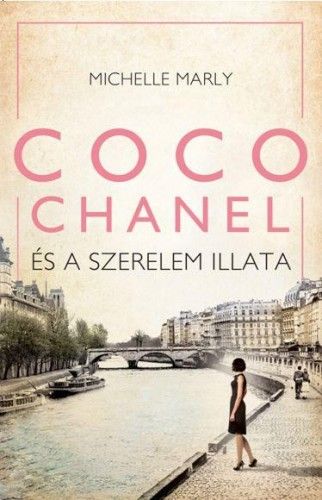 Coco Chanel és a szerelem illata - Michelle Marly | 