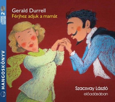Férjhez adjuk a mamát - Hangoskönyv - Gerald Durrell | 