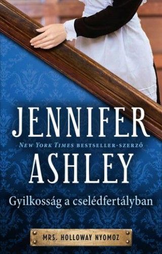 Gyilkosság a cselédfertályban - Jennifer Ashley | 
