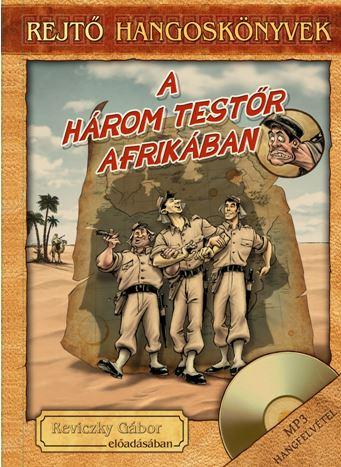 A három testőr Afrikában - Hangoskönyv - Rejtő Jenő | 