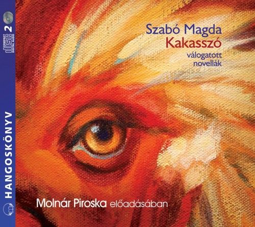 Kakasszó - Hangoskönyv - Szabó Magda | 