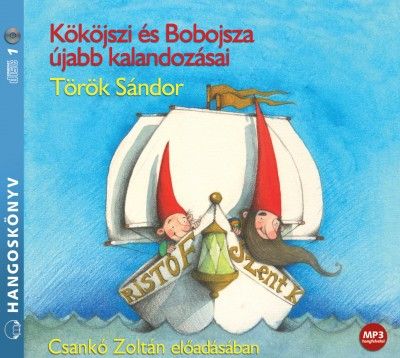 Kököjszi és Bobojsza újabb kalandozásai - Csankó Zoltán előadásában - Hangoskönyv