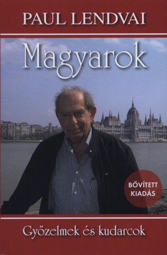 Magyarok - Paul Lendvai | 
