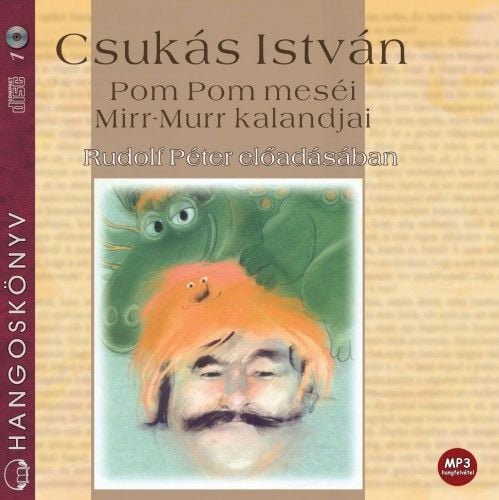 Pom Pom meséi - Mirr-Murr kalandjai - Hangoskönyv - MP3 - Csukás István | 