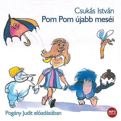 Pom Pom újabb meséi - Hangoskönyv - Mp3 - Csukás István | 