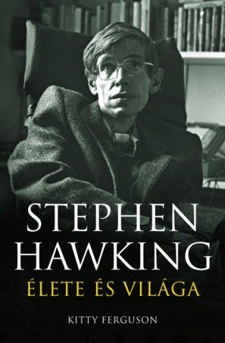 Stephen Hawking élete és világa - Kitty Ferguson | 