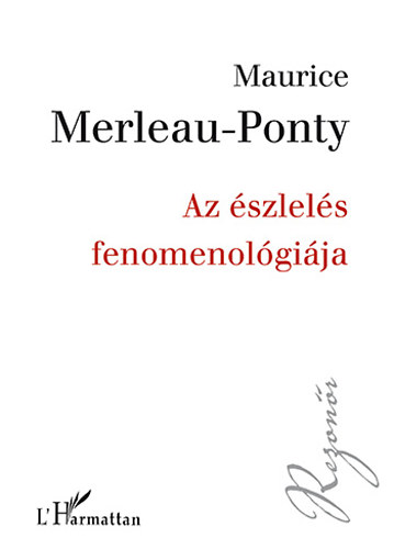 Az észlelés fenomenológiája - Maurice Merleau-Ponty | 
