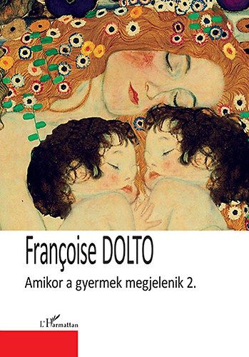 Amikor a gyermek megjelenik 2. - Francoise Dolto | 
