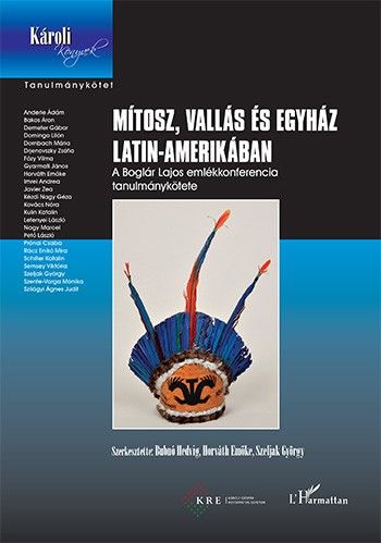 Mítosz, vallás és egyház Latin-Amerikában - Bubnó Hedvig | 