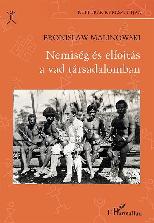 Nemiség és elfojtás a vad társadalomban - Bronislaw Malinowski | 