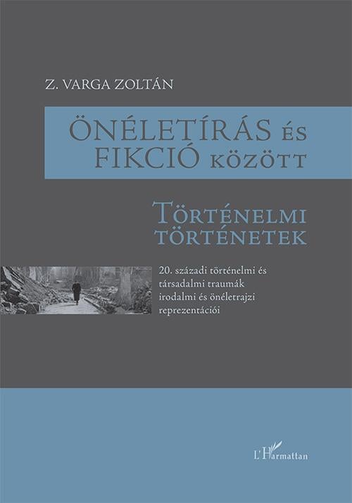 Önéletírás és fikció között - Z. Varga Zoltán | 