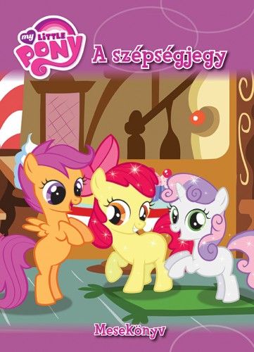 My Little Pony - A szépségjegy - Mesekönyv
