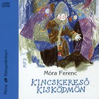 Kincskereső kisködmön - Hangoskönyv - MP3 - Móra Ferenc | 