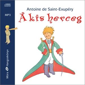 A Kis Herceg Hangoskonyv Antoine De Saint Exupery