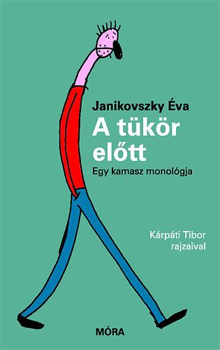 A tükör előtt - Egy kamasz monológja - Janikovszky Éva | 