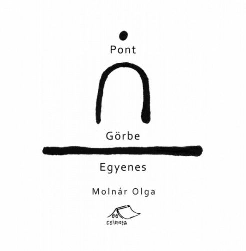 Pont - Görbe - Egyenes - Molnár Olga | 