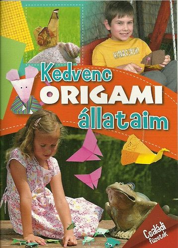 Kedvenc origami állataim - Családi füzetek