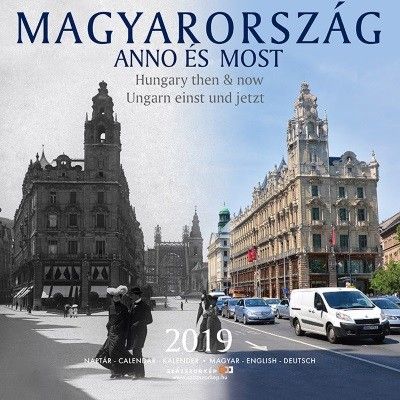 Magyarország Anno és Most - Naptár 2019