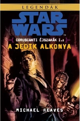Star Wars: A Jedik alkonya - Michael Reaves | 