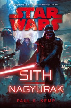 Star Wars - Sith Nagyurak - Paul S. Kemp | 