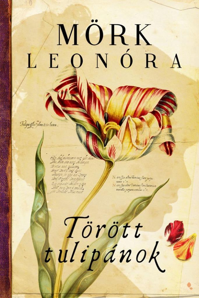 Mörk Leonóra - Törött tulipánok