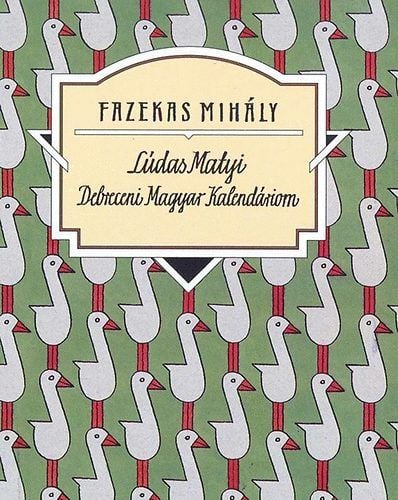 Lúdas Matyi - Debreceni Magyar Kalendáriom - Talentum diákkönyvtár - Fazekas Mihály | 