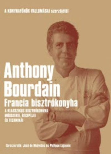 Francia bisztrókonyha - Anthony Bourdain | 